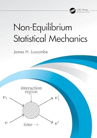 non equilibrium statistical mechanics 1st edition james h luscombe 1138542954, 978-1138542952