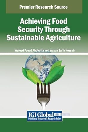 achieving food security through sustainable agriculture 1st edition waleed fouad abobatta ,wasan salih