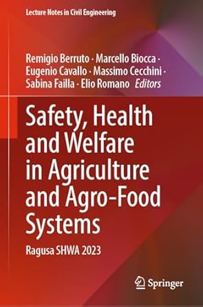 safety health and welfare in agriculture and agro food systems ragusa shwa 2023 1st edition remigio berruto