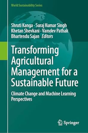 transforming agricultural management for a sustainable future climate change and machine learning