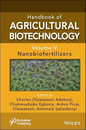 handbook of agricultural biotechnology volume 5 nanobiofertilizers 2nd edition charles oluwaseun adetunji