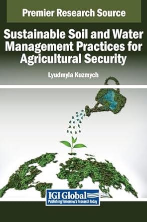 sustainable soil and water management practices for agricultural security 1st edition lyudmyla kuzmych