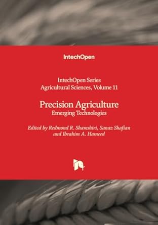 precision agriculture emerging technologies 1st edition redmond r shamshiri ,sanaz shafian ,ibrahim a a