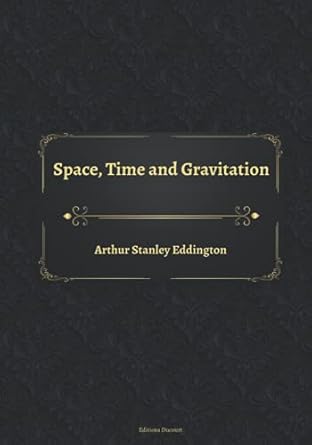 space time and gravitation 1st edition arthur stanley eddington ,s ducourt b0953vk914, 979-8505207697