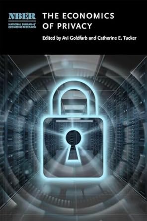 the economics of privacy 1st edition avi goldfarb ,catherine e tucker 0226834077, 978-0226834078