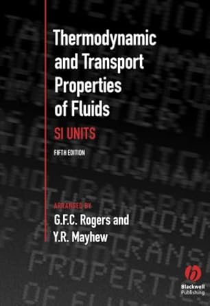 thermodynamic and transport properties of fluids 5th edition g f c rogers ,y r mayhew 0631197036,