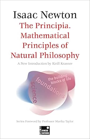 the principia mathematical principles of natural philosophy concise edition sir isaac newton ,professor