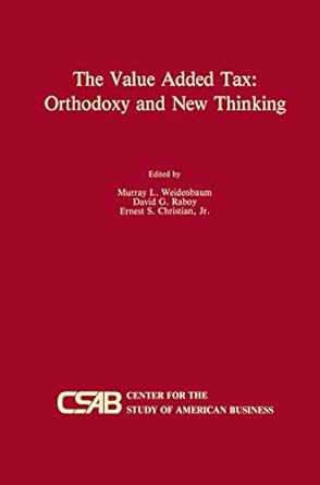 the value added tax orthodoxy and new thinking 1989th edition murray l weidenbaum ,david g raboy ,ernest s