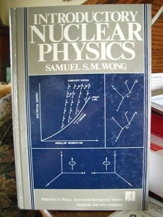 introductory nuclear physics 1st edition samuel s m wong 0134911687, 978-0134911687