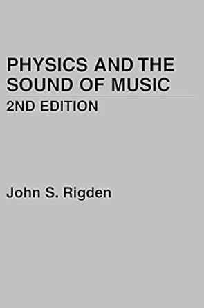 physics and the sound of music 2nd edition john s rigden 0471874124, 978-0471874126