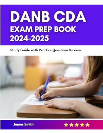 danb cda exam prep book 2024 2025 study guide with practice questions review 1st edition james smith