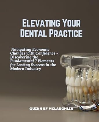 elevating your dental practice navigating economic changes with confidence discovering the fundamental 7