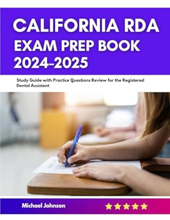 california rda exam prep book 2024 2025 study guide with practice questions review for the registered dental