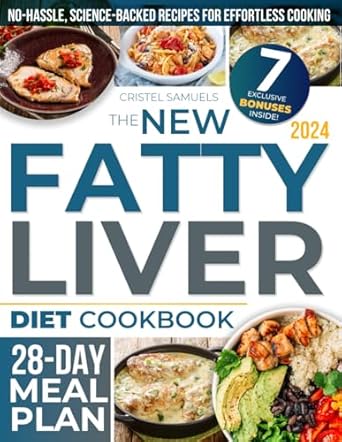 the new fatty liver diet cookbook fight nafld and feel well with delicious easy and nutritious recipes