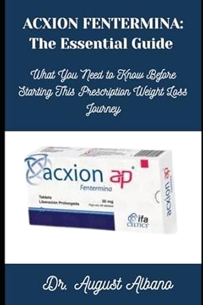 acxion fentermina the essential guide what you need to know before starting this prescription weight loss