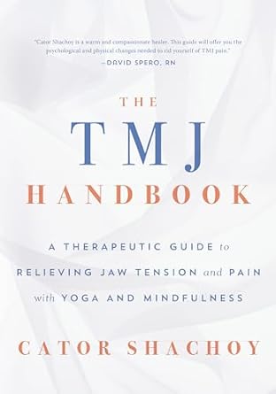 the tmj handbook a therapeutic guide to relieving jaw tension and pain with yoga and mindfulness 1st edition