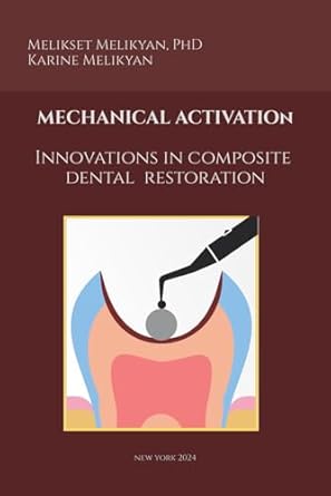 mechanical activation innovations in composite dental restoration 1st edition melikset melikyan ,karine