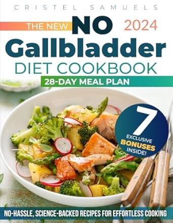 the new no gallbladder diet cookbook eat better and feel well after gallbladder removal with delicious easy