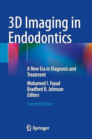 3d imaging in endodontics a new era in diagnosis and treatment 1st edition mohamed i fayad ,bradford r