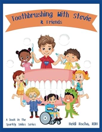 toothbrushing with stevie and friends discover the secret to sparkly smiles 1st edition heidi rocha ,maggie