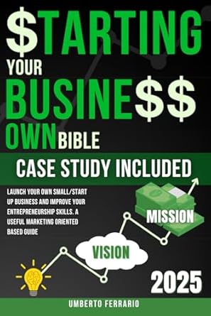 starting your own business bible launch your own small/start up business and improve your entrepreneurship