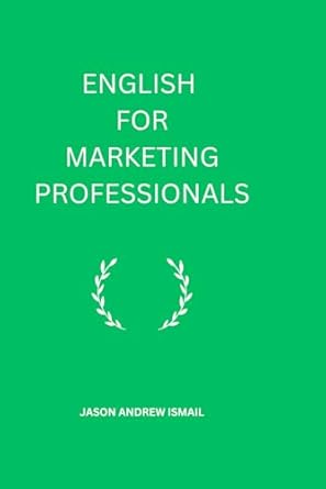 emglish for marketing professionals 1st edition mr jason andrew ismail b0dk18fsjm, 979-8343080070