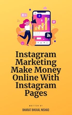 instagram marketing make money online with instagram pages 1st edition bharat bhuval nishad b0dk5t7hv3,