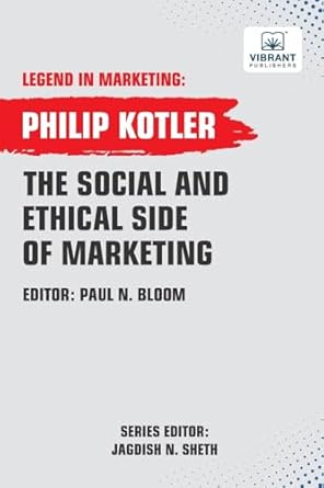 the social and ethical side of marketing 1st edition philip kotler ,vibrant publishers 1636512534,