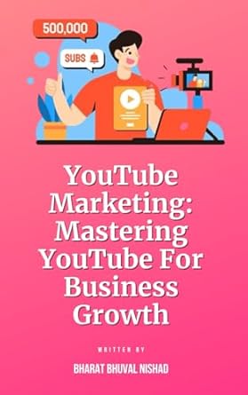 youtube marketing mastering youtube for business growth 1st edition bharat bhuval nishad b0djzhr64j,