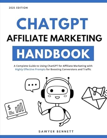 chatgpt affiliate marketing a complete guide to using chatgpt for affiliate marketing with highly effective