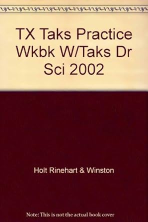 tx taks practice wkbk w/taks dr sci 2002 1st edition holt rinehart & winston 0030667763, 978-0030667763