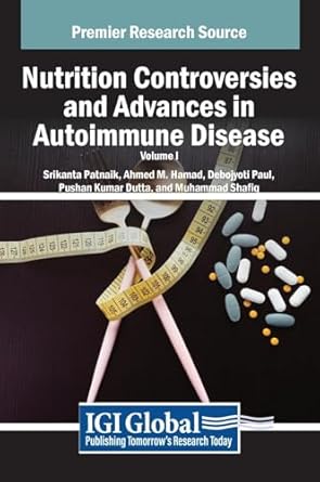 nutrition controversies and advances in autoimmune disease vol 1 1st edition srikanta patnaik ,ahmed m hamad