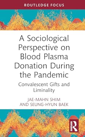 a sociological perspective on blood plasma donation during the pandemic convalescent gifts and liminality 1st