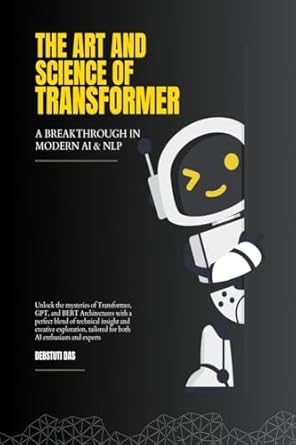 the art and science of transformer a breakthrough in modern artificial intelligence and natural language