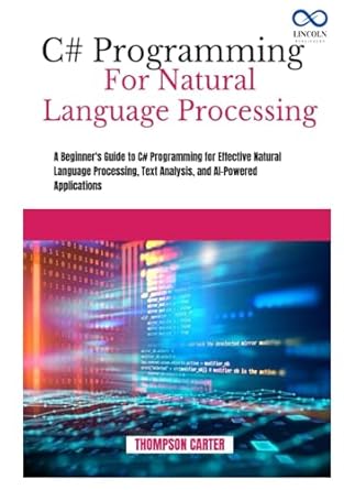 c# programming for natural language processing a beginners guide to c# programming for effective natural