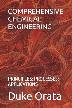 comprehensive chemical engineering principles processes applications 1st edition duke orata b0ddmb4trd,