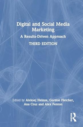 digital and social media marketing 1st edition aleksej heinze ,gordon fletcher ,ana cruz ,alex fenton