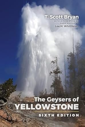 the geysers of yellowstone 6th edition t scott bryan 1646425901, 978-1646425907