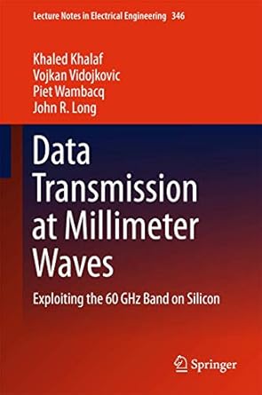 data transmission at millimeter waves exploiting the 60 ghz band on silicon 2015th edition khaled khalaf