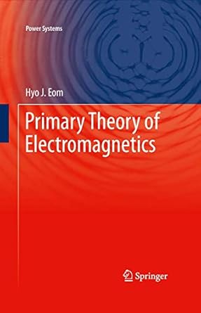 primary theory of electromagnetics 2013th edition hyo j eom 9400771428, 978-9400771420