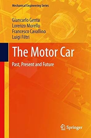 the motor car past present and future 2014th edition giancarlo genta ,lorenzo morello ,francesco cavallino