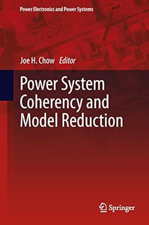 power system coherency and model reduction 2013th edition joe h chow 146141802x, 978-1461418023