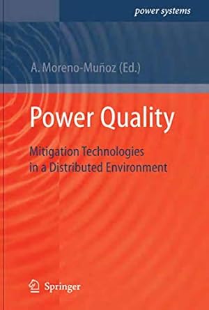 power quality mitigation technologies in a distributed environment 2007th edition antonio moreno munoz