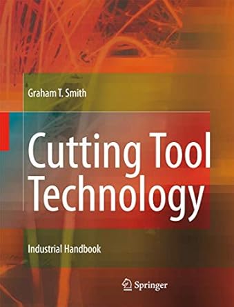 cutting tool technology industrial handbook 2008th edition graham t smith 1848002041, 978-1848002043