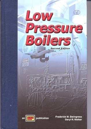 low pressure boilers 2nd edition frederick m steingress, daryl r walker ,frederick m steingress ,daryl r