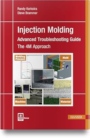 injection molding advanced troubleshooting guide the 4m approach 1st edition randy kerkstra ,steve brammer