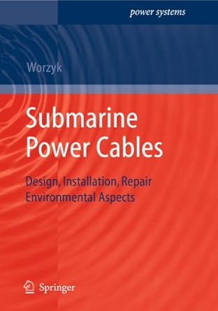 submarine power cables design installation repair environmental aspects 2009th edition thomas worzyk