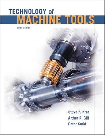 technology of machine tools 1st edition steve krar ,arthur gill ,peter smid 0078307228, 978-0078307225