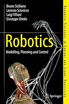 robotics modelling planning and control 2009th edition bruno siciliano ,lorenzo sciavicco ,luigi villani