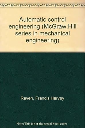 automatic control engineering 1st edition francis h raven b0000cobux